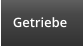 Getriebe