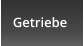 Getriebe
